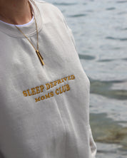 Sleep Deprived Moms Club Sweatshirt - Special Edition