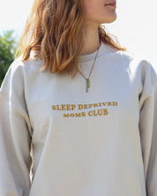 Sleep Deprived Moms Club Sweatshirt - Special Edition